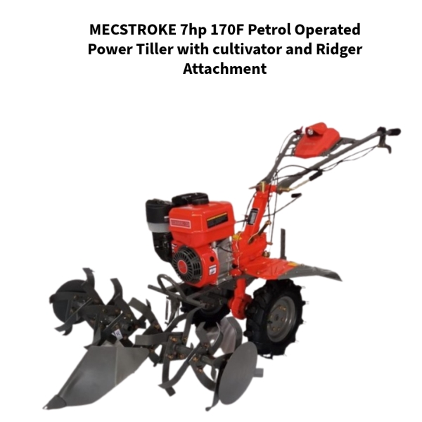 MECSTROKE-7hp-170F-Petrol-Operated-Power-Tiller-with-cultivator-and-Ridger-Attachment